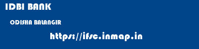 IDBI BANK  ODISHA BALANGIR    ifsc code